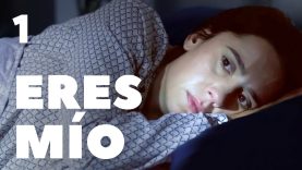 Eres mío | Capítulo 1 | Película En Español Latino