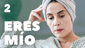 Eres mío | Capítulo 2 | Película En Español Latino