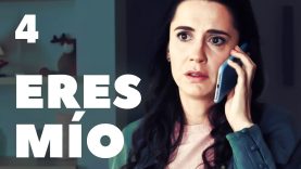 Eres mío | Capítulo 4 | Película En Español Latino