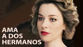 Аma a dos hermanos | Película completa en Español Latino