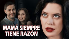 Mamá Siempre Tiene La Razón | Película Completa En Español