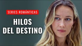 Hilos Del Amor |  Película Completa En Español Latino