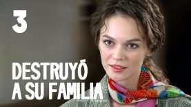 Destruyó a su familia | Parte 3 | Serie En Español
