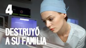 Destruyó a su familia | Parte 4 | Serie En Español